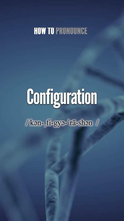 how to pronounce configuration|How to pronounce CONFIGURATION in English .